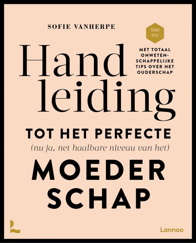 handleiding tot het perfecte moederschap 