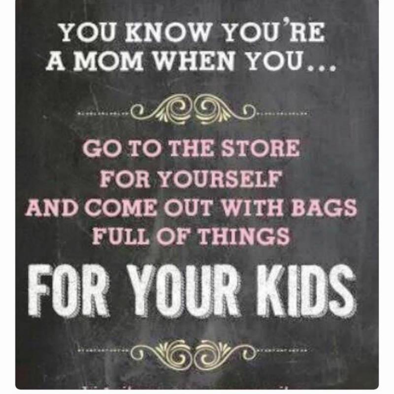 Quote: you know you're a mom when...
