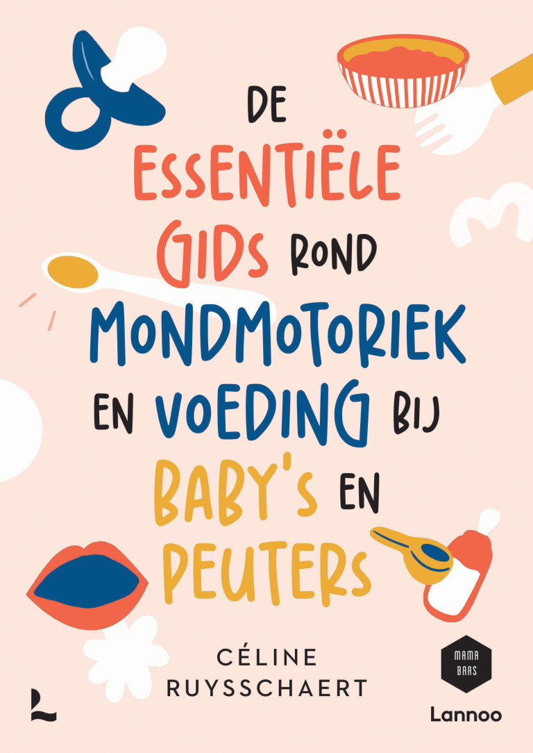 De essentiële gids rond mondmotoriek en voeding bij baby's en peuters